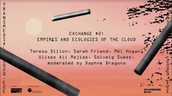 Exchange #2: Empires and Ecologies of the Cloud