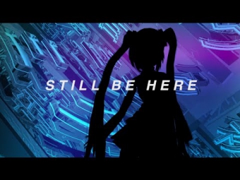 'Still Be Here' with Hatsune Miku | Trailer