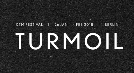 CTM 2018 – TURMOIL